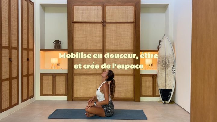 Mobilise en douceur, étire et crée de l'espace